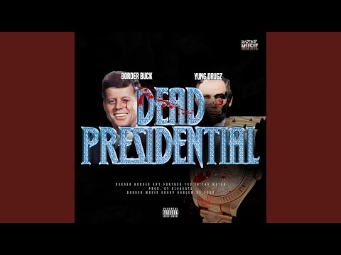 Dead Presidential (feat. Yung Drugz)
