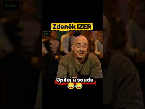 Zdeněk IZER - Opilej u soudu 😂😂 #izer #vtip #indianfanda #sranda #humor #vtipy #zabava