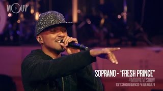 SOPRANO - &quot;Fresh Prince&quot; (version #MouvLiveShow )
