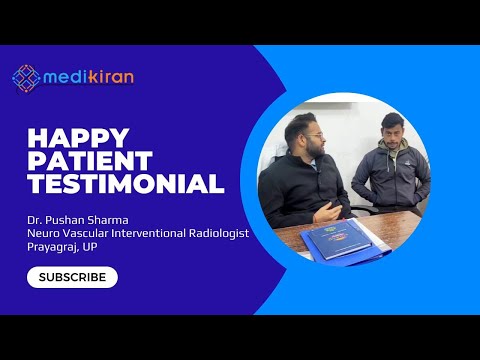 Happy Patient Testimonial- Dr Pushan Sharma (Neuro Vascular Interventional Radiologist Prayagraj UP)