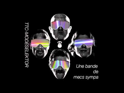 Modeselektor ft. TTC - Une Bande de mecs sympa