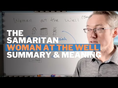 The Samaritan Woman at the Well: Story Summary and Meaning