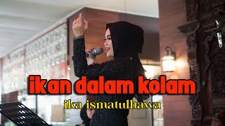 Download lagu COVER BY IKA ISMATUL HAWA ( IKAN DALAM KOLAM ) LIVE IKA ENTERTAINMENT mp3 Download lagu COVER BY IKA ISMATUL HAWA ( IKAN DALAM KOLAM ) LIVE IKA ENTERTAINMENT mp3