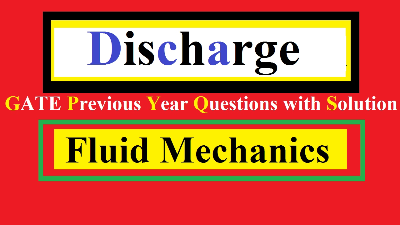 Concept of Discharge Fluid Mechanics GATE Previous Year Question