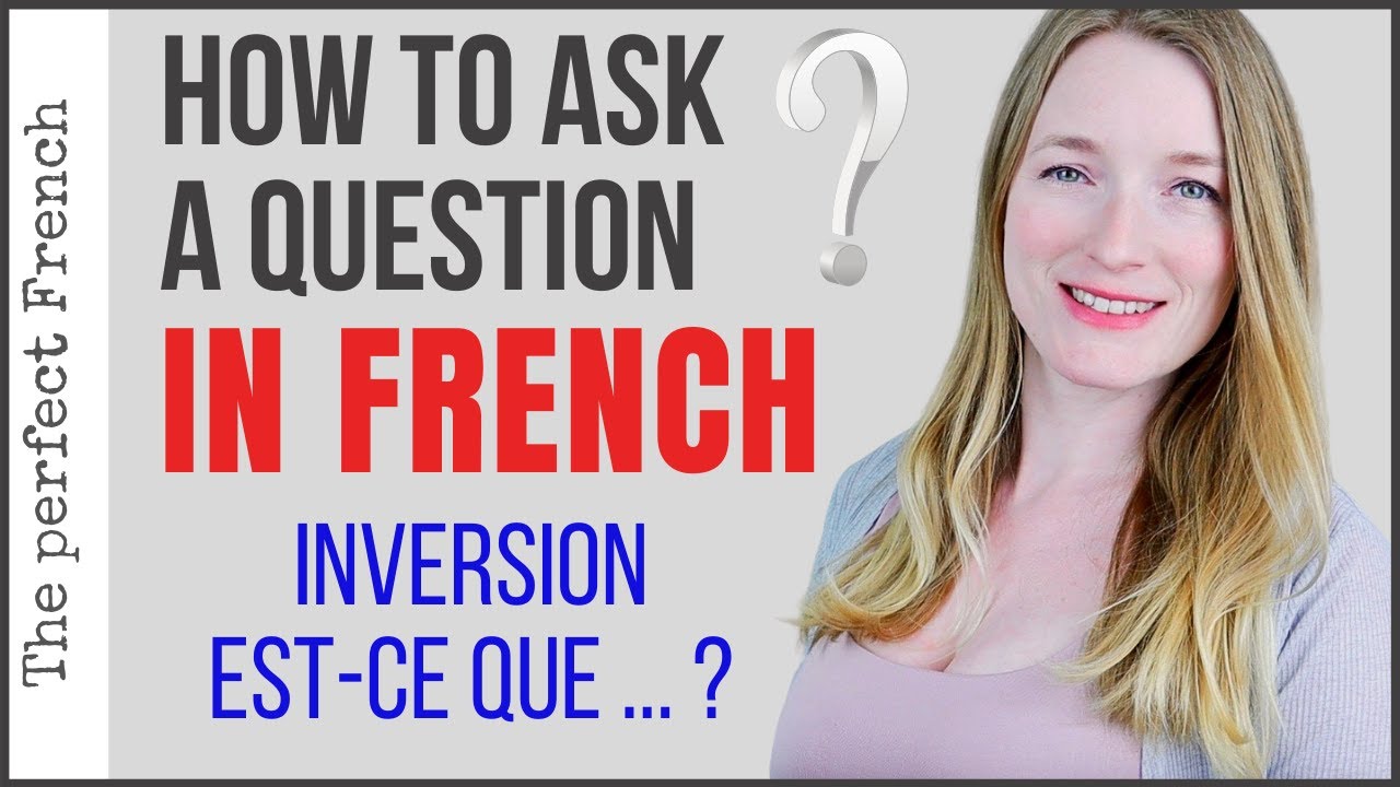 How to ask a question in French | French inversion | Est-ce que in French