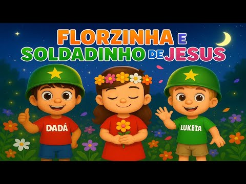 Florzinha e Soldadinho de Jesus | Dadá e Luketa