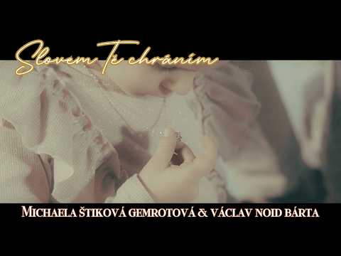 Michaela Štiková Gemrotová a Václav Noid Bárta - Slovem tě chráním (Official video)