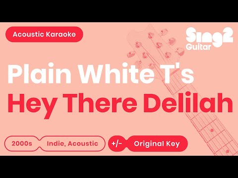 Plain White T's - Hey There Delilah (Acoustic Karaoke)