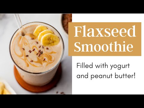 Protein Flaxseed Smoothie Video
