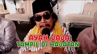 Download lagu JAJA MIHARJA | AYAH JAJA TAMPIL DI HAJATAN mp3