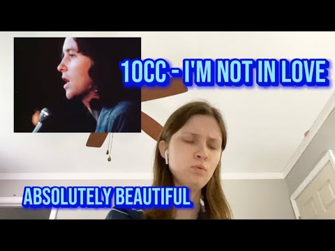 10CC-I’m Not In Love REACTION
