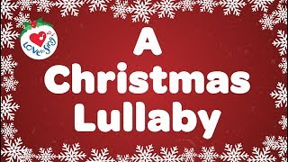 A Christmas Lullaby with Lyrics | Christmas Carol &amp; Song