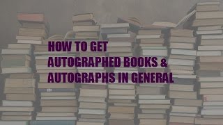 How to Get Signed Books (& Autographs in General)