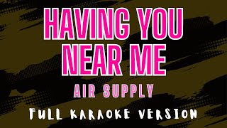 Download lagu Having You Near Me - Air Supply (Full HD Karaoke) @karaokemissinglyrics mp3