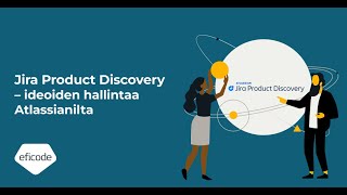 Jira product Discovery - Ideoiden hallintaa Atlassianilta