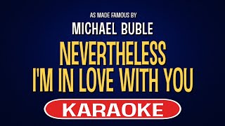 Michael Buble - Nevertheless I&#39;m In Love With You (Karaoke Version)