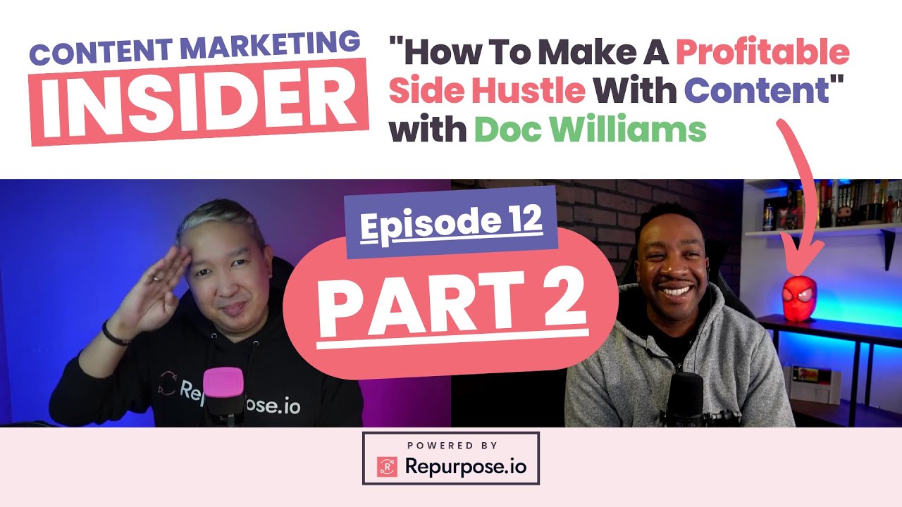 Part 2- How to Make a Profitable Side Hustle with Content Marketing ft. Doc Williams