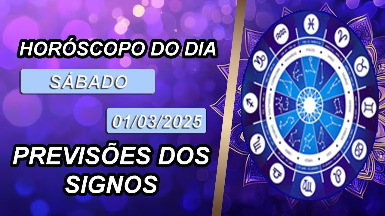 HORÓSCOPO DO DIA DE HOJE | PREVISÕES DOS SIGNOS → Sábado– 01/03/2025