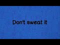 Sidewalk Prophets - Don't Sweat It (Lyrics)