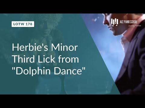 Herbie's Minor Third Lick from "Dolphin Dance" (LOTW #178)