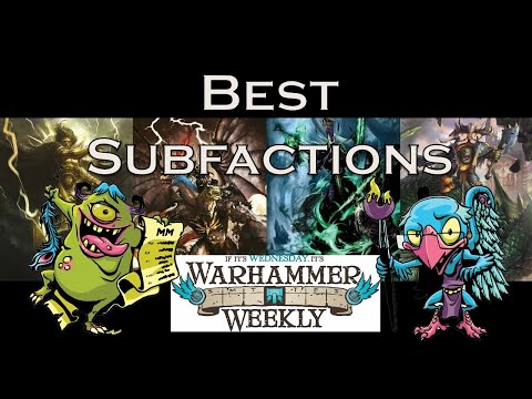 Warhammer Weekly 03102021 - Best Subfactions in Age of Sigmar