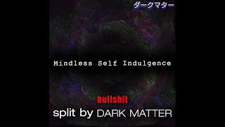 Bullshit Instrumental - Mindless Self Indulgence [Dark Matter Split]