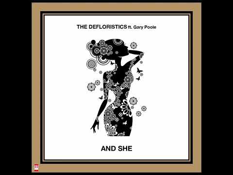 The Defloristics ft. Gary Poole - And She (Rob Hardt Neo Philly Mix) [SedSoul] Soul / Funk / Disco