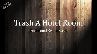 Trash A Hotel Room- Jon Pardi Karaoke