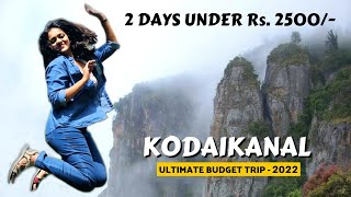 Kodaikanal - 2 Days Budget Itinerary | A Complete Guide | Things to do in 2022 | Under Rs.2500/-