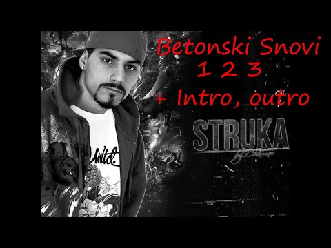 Struka - Betonski Snovi 1 2 3 (intro i outro)