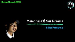 Download lagu 🎧Eddie Peregrina - Memories Of Our Dreams ( Lirik & Terjemahan Indonesia ) mp3 Download lagu 🎧Eddie Peregrina - Memories Of Our Dreams ( Lirik & Terjemahan Indonesia ) mp3