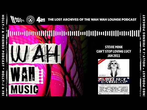 Wah Wah Podcast | Stevie Mink | Can't Stop Loving Lucy | January 2011