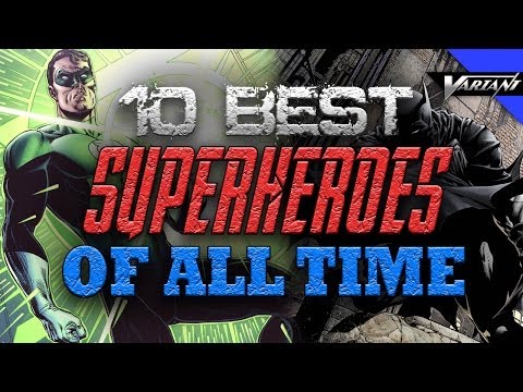 The 10 Best Superheroes Of All Time