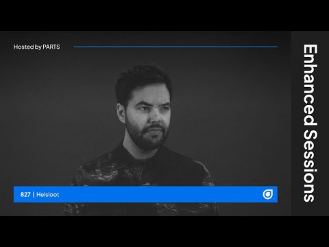 Enhanced Sessions 827 with Helsloot - Hosted by PARTS