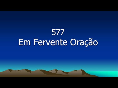 Harpa Cristã 577 - Em Fervente Oração