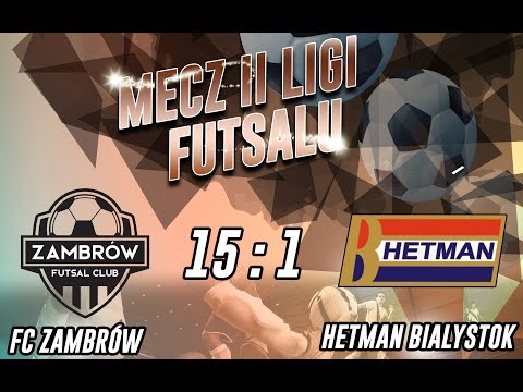 FC Zambrów VS Hetman Białystok - II Liga Futsal 2018