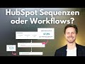 HubSpot Sequenzen erstellen | Unterschiede zu den HubSpot Workflows
