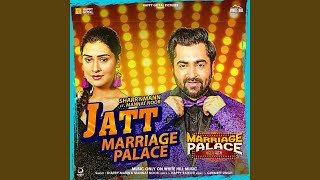 Jatt Marriage Palace (From &quot;Marriage Palace&quot;)