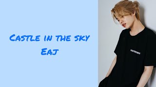 Download lagu Eaj - castle in the sky lyrics video mp3 Download lagu Eaj - castle in the sky lyrics video mp3