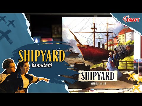 Minek ide mentőcsónak? | Shipyard társasjáték bemutató - :: DRAFT :: Társasjáték vlog