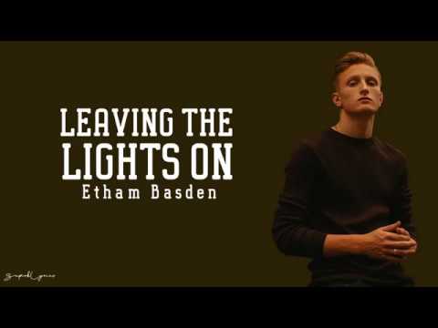 Etham Basden -  Leaving The Lights On (Lyrics)