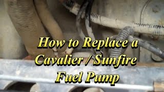 How to Change the Fuel Pump on a Chevy Cavalier or Pontiac Sunfire