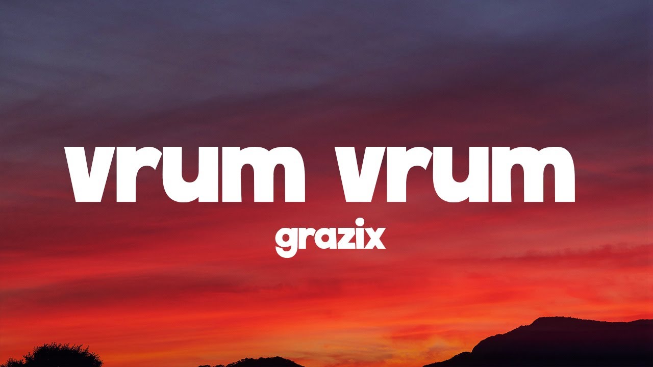 GRAZIX - VRUM VRUM