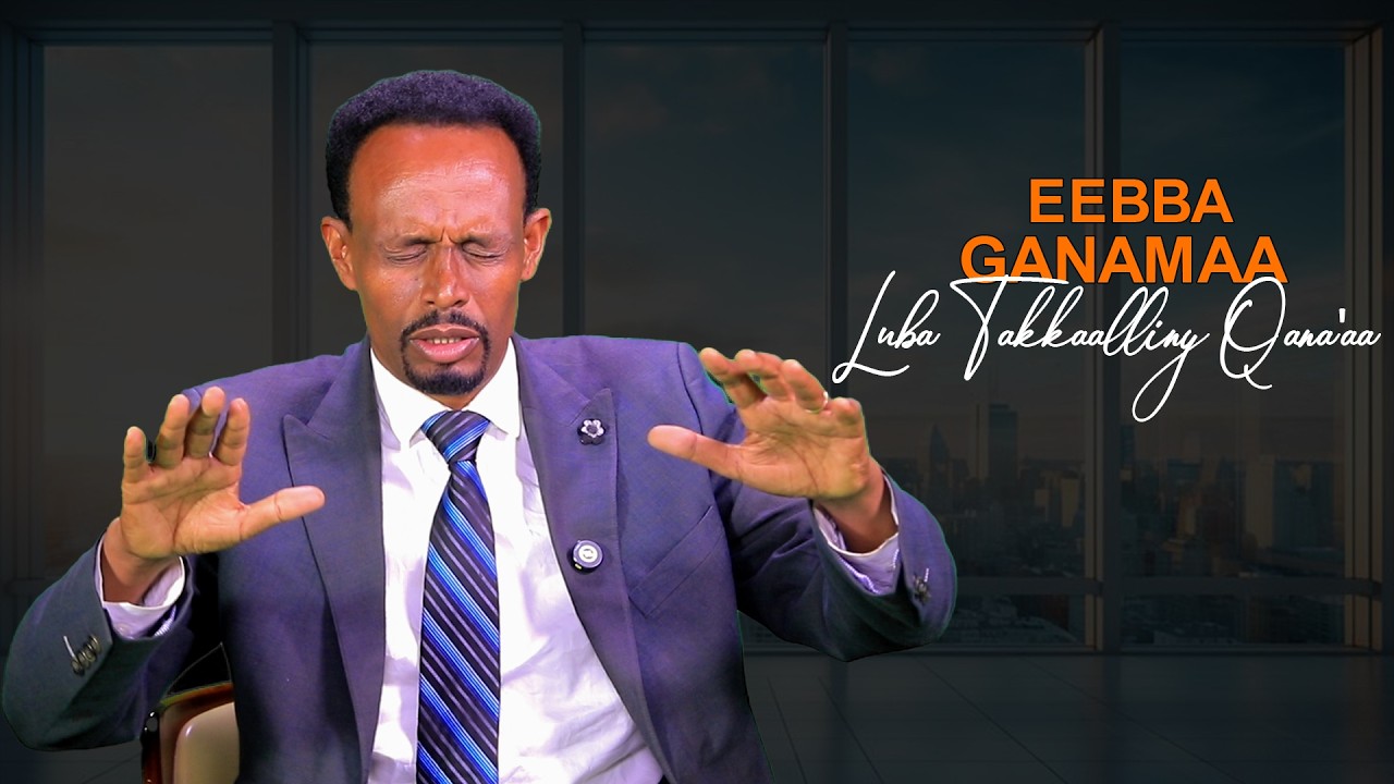 Eebba Ganamaa Luba Takkaalliny Qana'aa Waliin/ 820