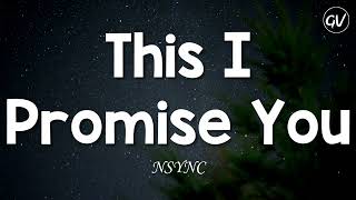 NSYNC - This I Promise You [Lyrics]