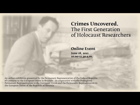 Crimes Uncovered. The First Generation of Holocaust Researchers