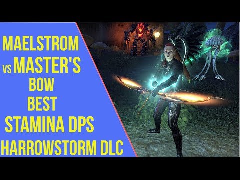 ESO Maelstrom Bow vs Master's Bow - Best Stamina DPS - Harrowstorm