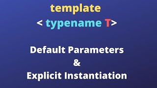 C++ Templates | Default template parameters & Explicit Instantiation | Pass arrays conveniently