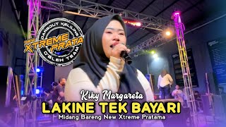 Download lagu LAKINE TEK BAYARI • KIKY MARGARETA • MIDANG BARENG NEW XTREME PRATAMA  mp3