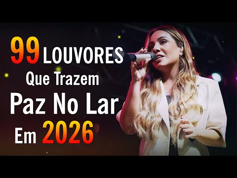 Louvores Que Trazem Paz No Lar em 2026, Louvores e Adoração, As Melhores Músicas Gospel Mais Tocadas